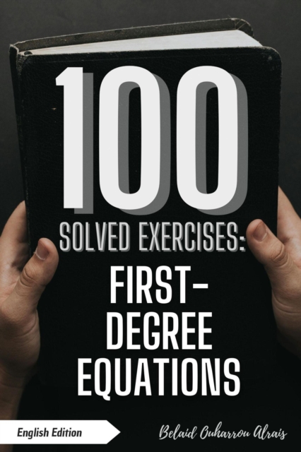 100 Solved Exercises: First-Degree Equations