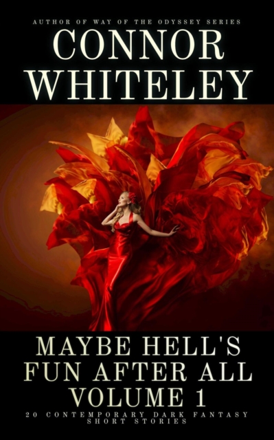 Maybe Hell's Fun After All Volume 1: 20 Dark Contemporary Fantasy Short Stories
