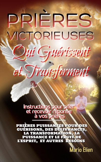 Prieres victorieuses qui guerissent et transforment