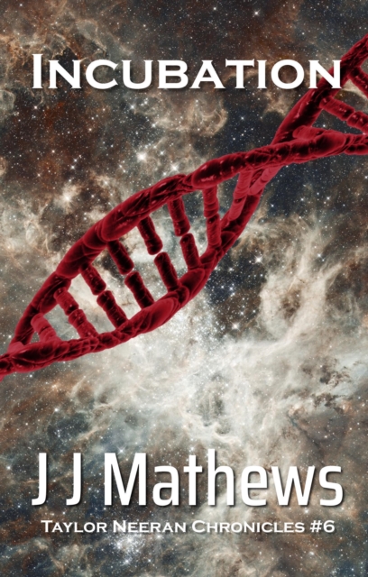 Incubation: Taylor Neeran Chronicles #6