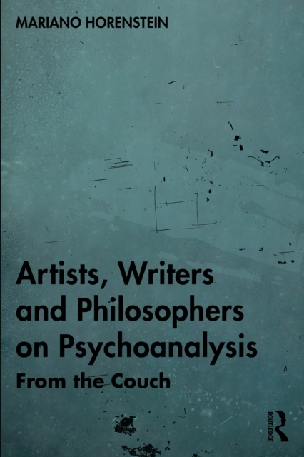 Artists, Writers and Philosophers on Psychoanalysis