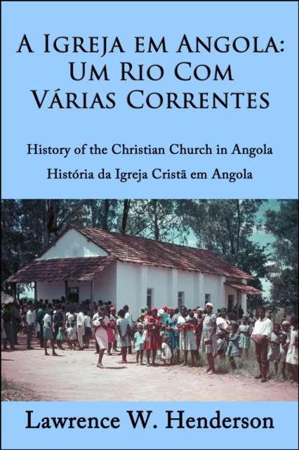 Igreja em Angola: Um rio com varias correntes