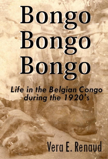 Bongo, Bongo, Bongo - Life in the Belgian Congo during the 1920's