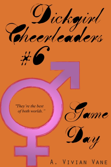Dickgirl Cheerleaders #6: Game Day
