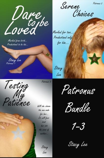 Patronus Bundle 1-3 Dare to be Loved, Serene Choices and Testing My Patience