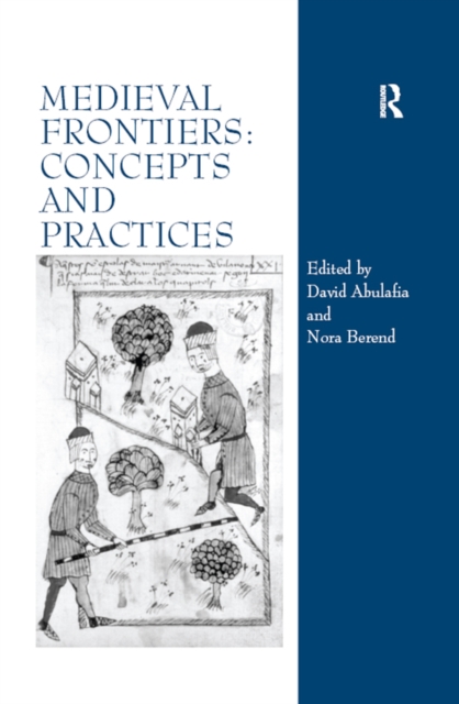 Medieval Frontiers: Concepts and Practices