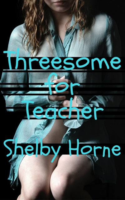Threesome for Teacher
