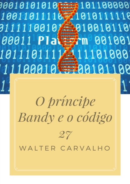 O principe Bandy  e o codigo 27