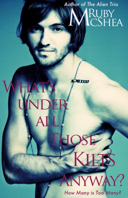 What's Under All Those Kilts Anyway?