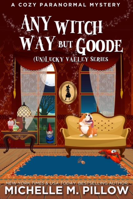 Any Witch Way But Goode: A Cozy Paranormal Mystery
