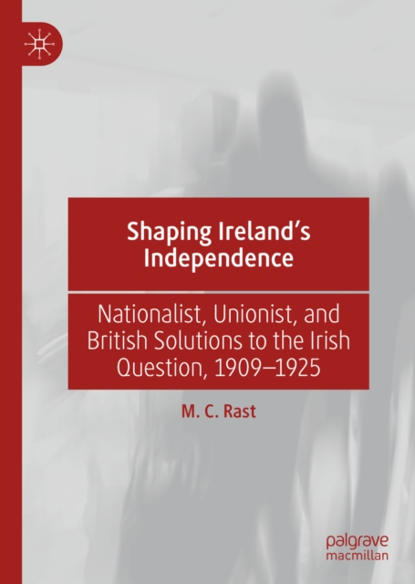Shaping Ireland's Independence
