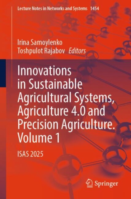 Innovations in Sustainable Agricultural Systems, Agriculture 4.0 and Precision Agriculture. Volume 1