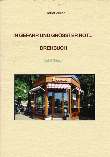 In Gefahr und größter Not...  Drehbuch