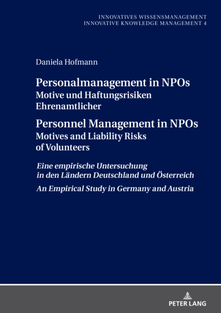 Personalmanagement in NPOs Motive und Haftungsrisiken Ehrenamtlicher/Personnel Management in NPOs Motives and Liability Risksof Volunteers