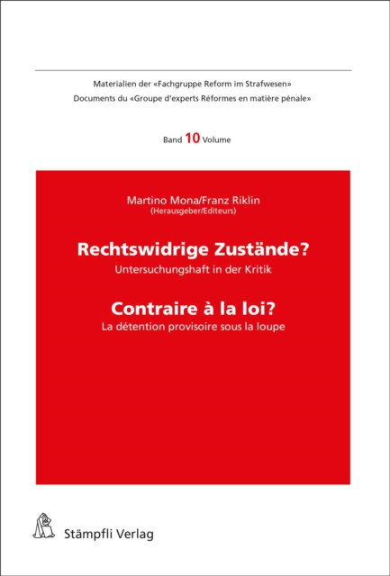 Rechtswidrige Zustände? Untersuchungshaft in der Kritik - Contraire à la loi? La détention provisoire sous la loupe