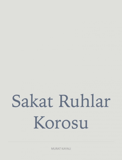 Sakat Ruhlar Korosu