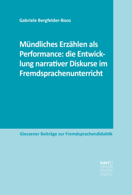 Mündliches Erzählen als Performance: die Entwicklung narrativer Diskurse im Fremdsprachenunterricht