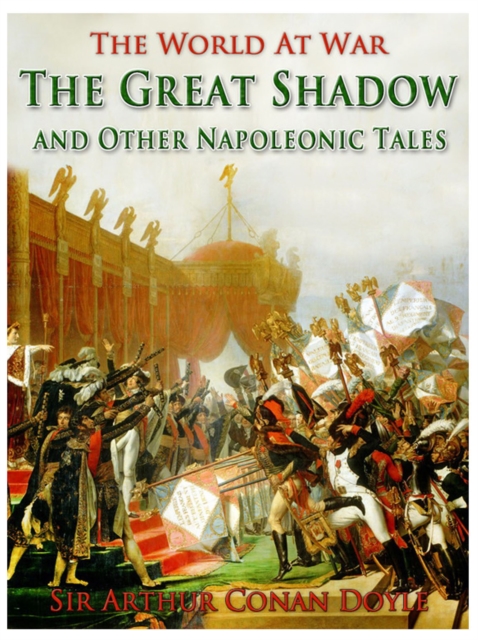Great Shadow and Other Napoleonic Tales