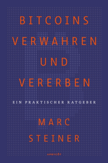 Bitcoins verwahren und vererben