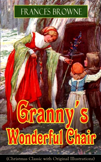 Granny's Wonderful Chair (Christmas Classic with Original Illustrations)