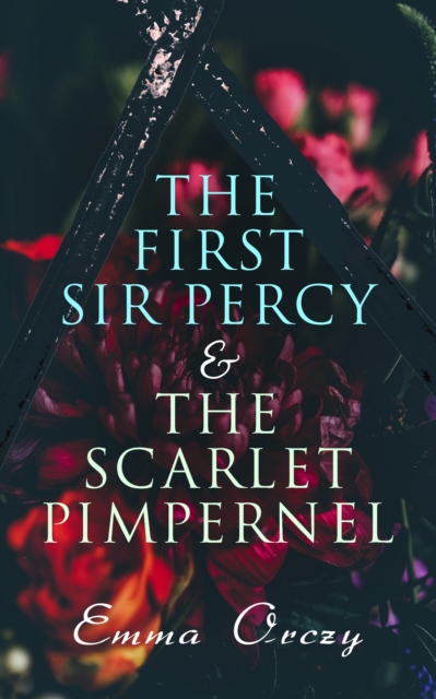 First Sir Percy & The Scarlet Pimpernel