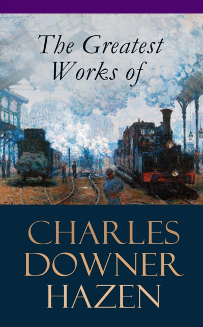 Greatest Works of Charles Downer Hazen