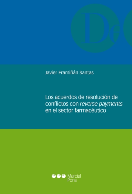Los acuerdos de resolucion de conflictos con reverse payments en el sector farmaceutico