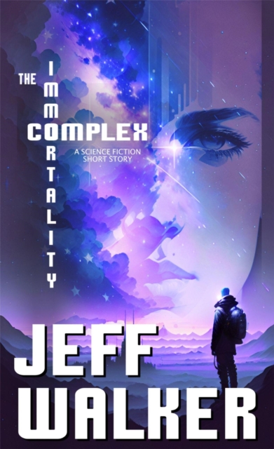 Immortality Complex (A Science Fiction Short Story)