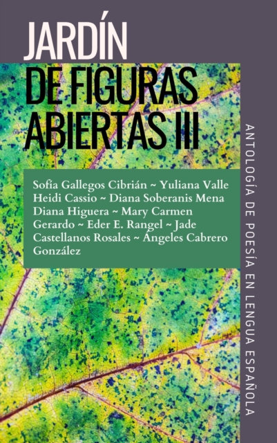 Jardin de figuras abiertas III. Antologia de poesia en lengua espanola, de Varios Autores