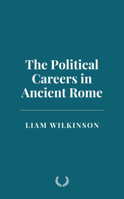 Political Careers in Ancient Rome