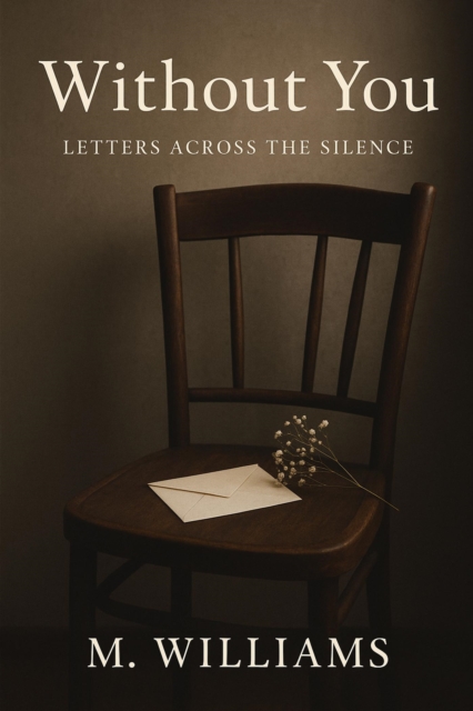 Without You: Letters Across the Silence