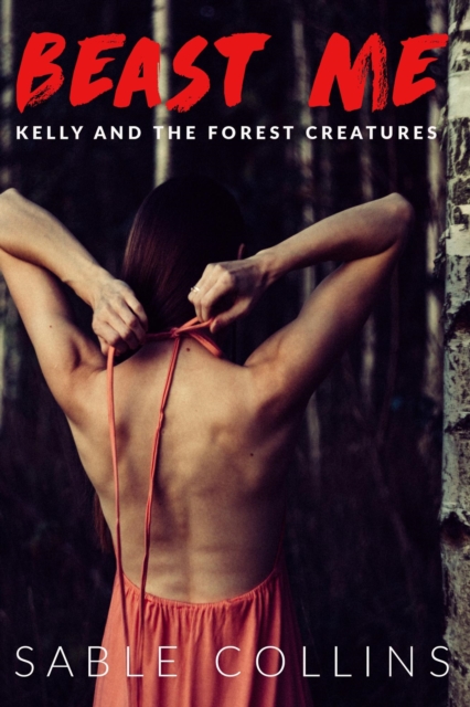 Beast Me: Kelly And The Forest Creatures