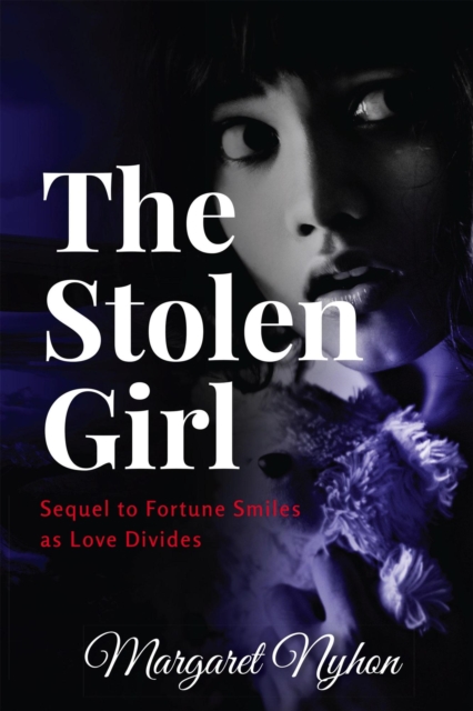 Stolen Girl: Sequel to Fortune Smiles as Love Divides