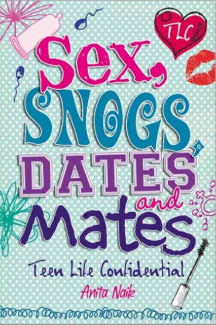 Sex, Snogs, Dates and Mates