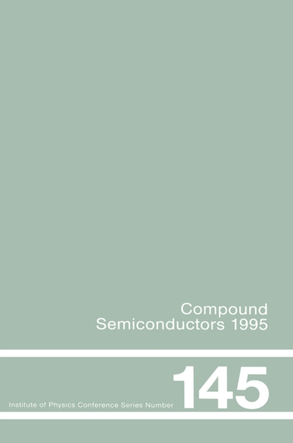 Compound Semiconductors 1995, Proceedings of the Twenty-Second INT Symposium on Compound Semiconductors held in Cheju Island, Korea, 28 August-2 September, 1995
