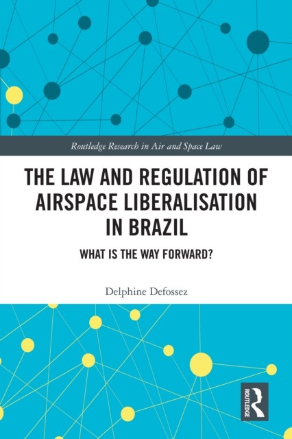 Law and Regulation of Airspace Liberalisation in Brazil