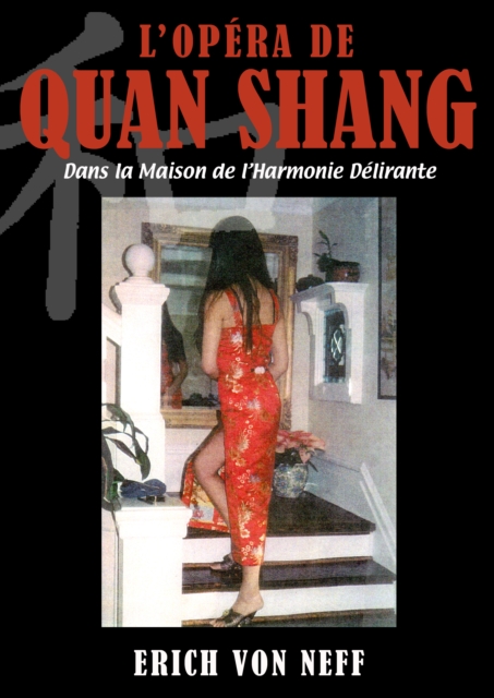 L'Opera de Quan Shang: Dans la Maison de l'Harmonie Delirante