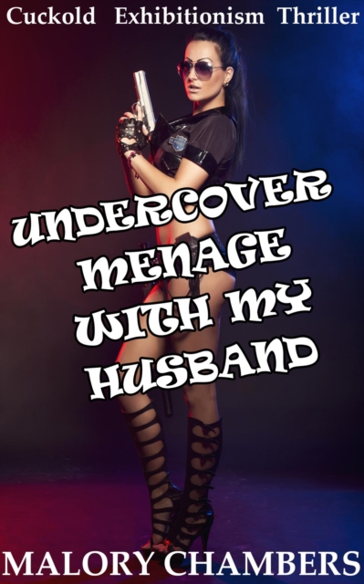 Undercover Menage with My Husband