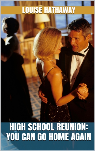 High School Reunion: You Can Go Home Again