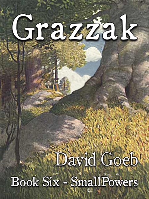 Grazzak: SmallPowers Book Six