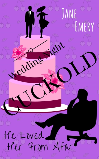 Wedding Night Cuckold: He Loved Her From Afar