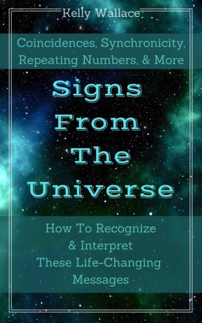 Signs From The Universe - Coincidences, Synchronicity, Repeating Numbers, & More