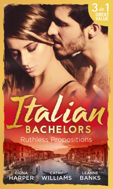 Italian Bachelors: Ruthless Propositions