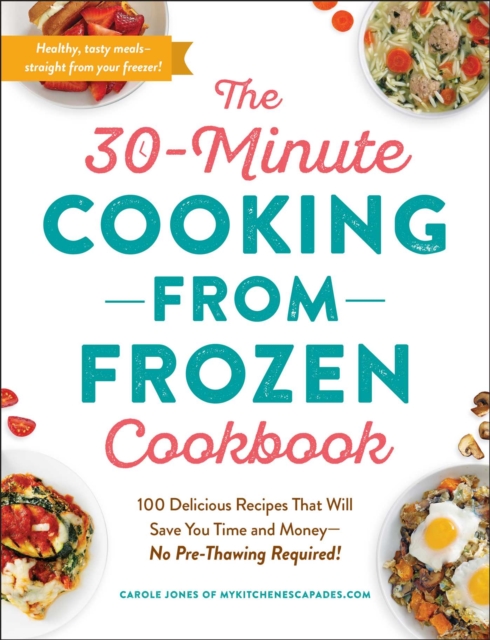 30-Minute Cooking from Frozen Cookbook