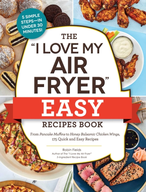 &quote;I Love My Air Fryer&quote; Easy Recipes Book