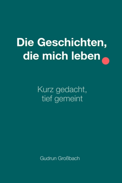 Die Geschichten, die mich leben