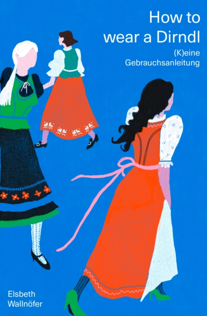 How to wear a Dirndl