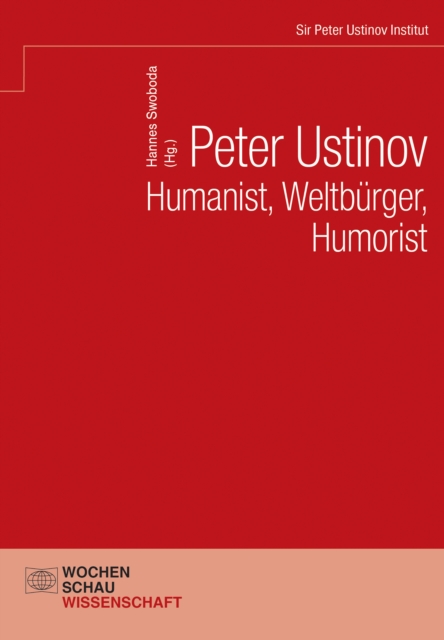 Peter Ustinov – Humanist, Weltbürger, Humorist