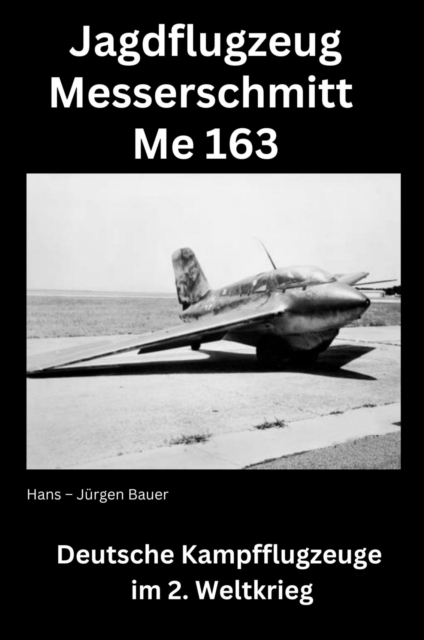 Jagdflugzeug Messerschmitt Me 163