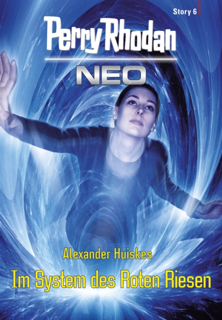 Perry Rhodan Neo Story 6: Im System des Roten Riesen